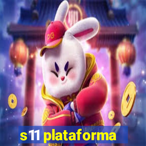 s11 plataforma